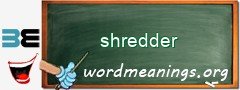 WordMeaning blackboard for shredder